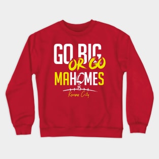 Go Big Or Go Home Crewneck Sweatshirt